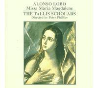 Tallis Scholars/Phillips - Alonso Lobo: Missa Maria Magdalene