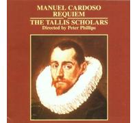 Tallis Scholars:Phillips - Cardoso - Manuel Cardoso Requiem