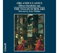 TALLIS SCHOLARS:PHILLIPS - LASSUS: MISSA OSCULETUR ME [CD]