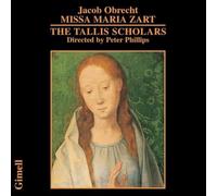 Tallis Scholars:Phillips - OBRECHT: MISSA MARIA ZART
