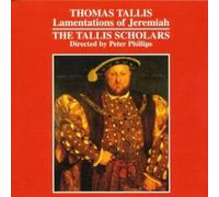 Tallis Scholars:Phillips - TALLIS: LAMENTATIONS JEREMIAH