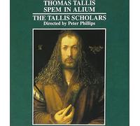 Tallis Scholars:Phillips - Tallis: Spem in Alium /The Tallis Scholars · Phillips