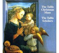 Tallis Scholars:Phillips - The Tallis Christmas Mass (The Tallis Scholars) (Gimell)