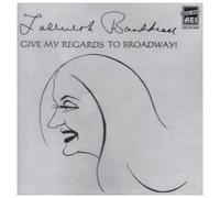 Tallulah Bankhead - Give My Regards to Broadway