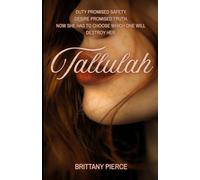 Tallulah: DUTY PROMISED SAFETY. DESIRE PROMISED TRUTH. NOW SHE HAS TO CHOOSE WHICH ONE WILL DESTROY HER