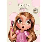 Tallulah Mae: And the Unfabulous Day: 1