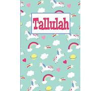 Tallulah: Personalized Named Unicorn Journal Notebook Pretty Magical Rainbows & Hearts Cover For Women And Girls Lined Pages