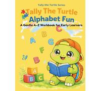 Tally The Turtle's Alphabet Fun A Gentle A-Z Letter Workbook for Kids: A Calm, Play-basef Alphabet Book