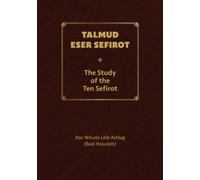 Talmud Eser Sefirot - Volume One: The Study of the Ten Sefirot
