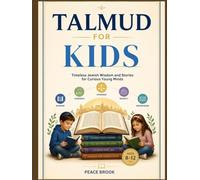 Talmud for Kids: Timeless Jewish Wisdom and Stories for Curious Young Minds