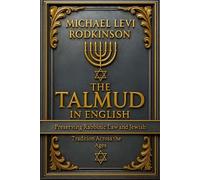 Talmud in English Complete A Detailed Work Enhanced with Clear : Volume I: History of the Talmud - Volume II: Historical and Literary Introduction ... Edition for Learners of All Levels