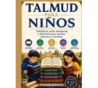 Talmud para Niños: Sabiduría judía atemporal e historias para mentes jóvenes y curiosas
