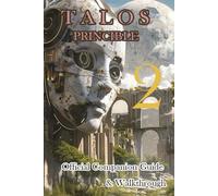 Talos Principle 2 Official Companion Guide & Walkthrough
