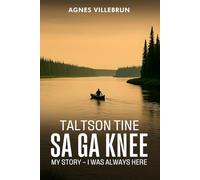 Taltson Tine Sa Ga Knee My Story - I Was Always Here