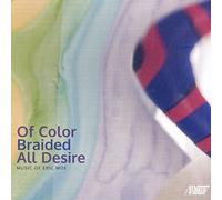 Talujon - Eric Moe: Of Color Braided All Desire
