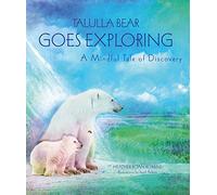 Talulla Bear Goes Exploring: A Mindful Tale of Discovery