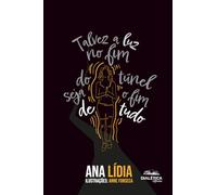 Talvez a luz no fim do túnel seja o fim de tudo