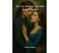 Tam Lin: Between the Seen and the Stolen: 2 (The Stories Beneath Our Feet)