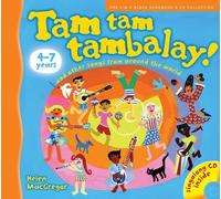 [(Tam Tam Tambalay!: And Other Songs from Around the World)] [Author: Helen MacGregor] published on (October, 2007)
