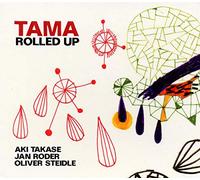 Tama - Aki Takase/Jan Roder/Oliver Steidle - Rolled Up