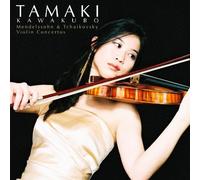 Tamaki Kawakubo - Mendelssohn & Tchaikovsky: Violin
