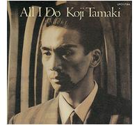 TAMAKI KOJI - All I Do (Limited)