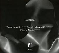 Tamar Halperin - BachSpace: J.S. Bach Arrangements [CD]