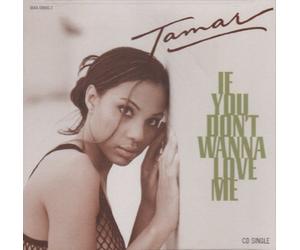 Tamar - If You Dont Wanna Love Me