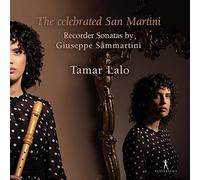 Tamar Lalo; Daniel Oyarzabal; Jadran Duncumb; Eyal Street; Josetxu Obregon; Ismael Campanero - The Celebrated San Martini - Recorder Sonatas
