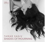 Tamar Sagiv - Tamar Sagiv: Shades Of Mourning