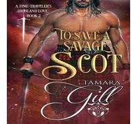 Tamara Gill To Save a Savage Scot Book - Paperback Tamara Gill Multicolor