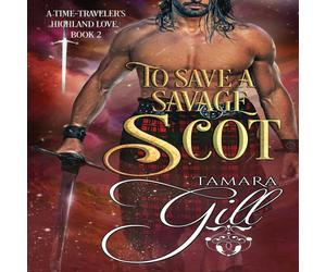 Tamara Gill To Save a Savage Scot Book - Paperback Tamara Gill Multicolor