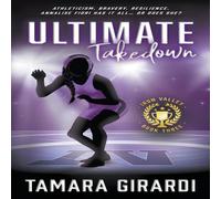 Tamara Girardi Ultimate Takedown: A YA Contemporary Sports Novel Paperback Book Tamara Girardi Multicolor