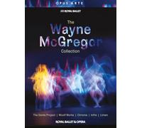 Tamara Rojo; Federico Bonelli; Edward Watson; Sarah Lamb; Leanne Benjamin; Lauren Cuthbertson; Steven McRae; Natalia Osipova; Gary Avis; Francesca Hayward; The Orchestra of the Royal Opera House - The Wayne McGregor Collection [DVD]