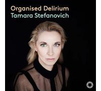 Tamara Stefanovich - Organised Delirium