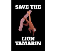 Tamarin: 6x9 | 100 Pages | Lined Notebook | The golden lion tamarin, also known as the golden marmoset, is a small New World monkey of the family ... species that are threatened with extinction.