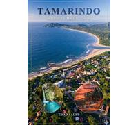 TAMARINDO REISEFÜHRER 2026: Costa Rica Urlaubsplaner mit Stränden, Seilrutsche, Wasserfall, Surfplätzen, Reiserouten, Hotels, Restaurants, Nachtleben, ... und Aktivitäten für Erst- und Rückkehrende