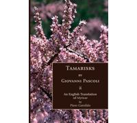 Tamarisks: An English translation of "Myricae" (Poetry in Translation Series)