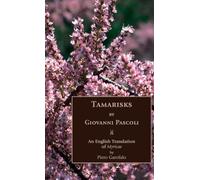 Tamarisks: An English translation of "Myricae" (Poetry in Translation Series)