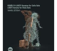 TAMÁS ZÉTÉNYI KODÁLY & LIGETI: SONATAS FOR CELLO SOLO; LIGETI: SONATA FOR VIOLA