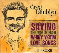 Tamblyn, Greg - Saving the World from Whiny VI