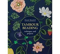 Tambour Beading: Techniques and Projects
