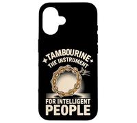 Tambourine The Instrument For Intelligent People Joke Case for iPhone 16