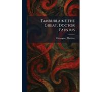 Tamburlaine the Great, Doctor Faustus