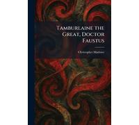 Tamburlaine the Great, Doctor Faustus