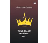 Tamburlaine The Great Part I