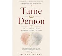 Tame the Demon: The Art of Loving Without Losing Yourself