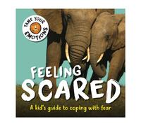 Tame Your Emotions: Feeling Scared