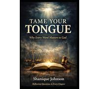 Tame Your Tongue: Why Every Word Matters to God