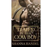 Tamed by Her Cowboy: A Second Chance Rough Romance (The Bachman Dynasty)